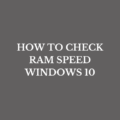 How to Check RAM Speed Windows 10